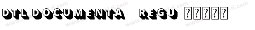 DTL Documenta - Regu字体转换